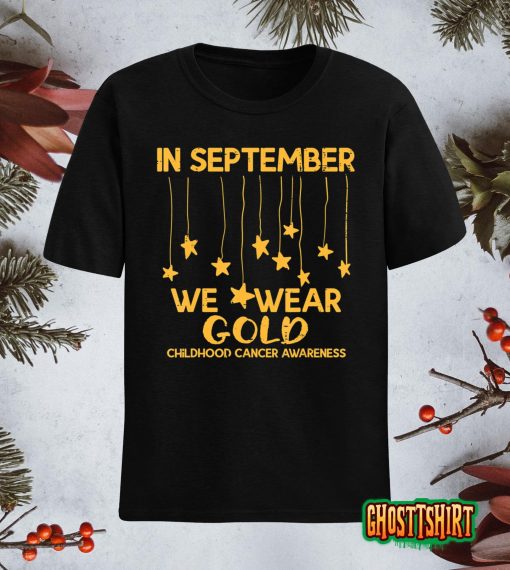 September We Wear Gold Childhood Cancer Awareness Support T-Shirt