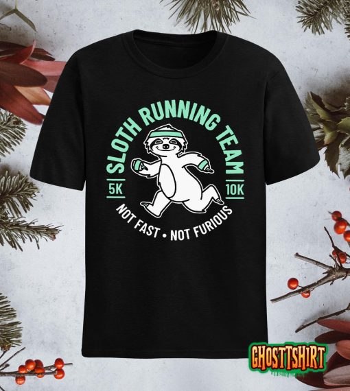 Sloth Running Team Not Fast Not Furious T-Shirt