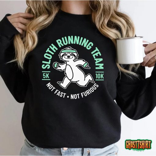 Sloth Running Team Not Fast Not Furious T-Shirt