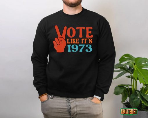 Vote Like It’s 1973 Pro Choice Women’s Rights Vintage Retro T-Shirt