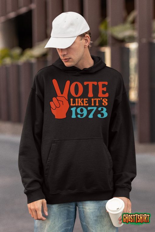 Vote Like It’s 1973 Pro Choice Women’s Rights Vintage Retro T-Shirt