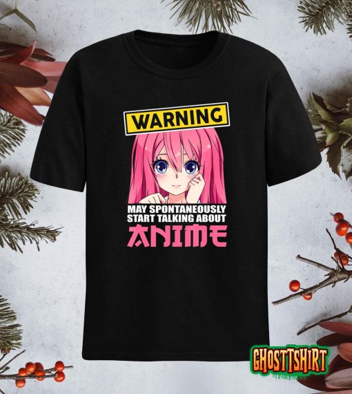 Warning May Spontaneously Start Talking About Anime Girls T-Shirt