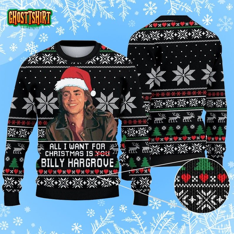 All I Want For Christmas Is Billy Hargrove Ugly Christmas Sweater