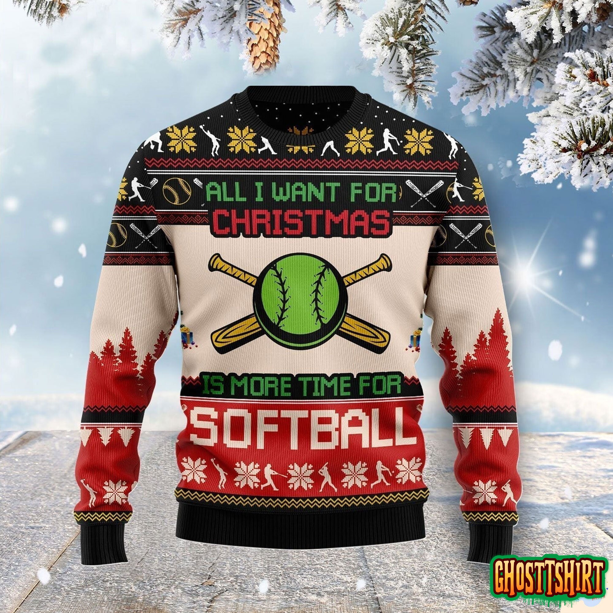 All I Want For Christmas Is More Time For Softball Ugly Christmas Sweater