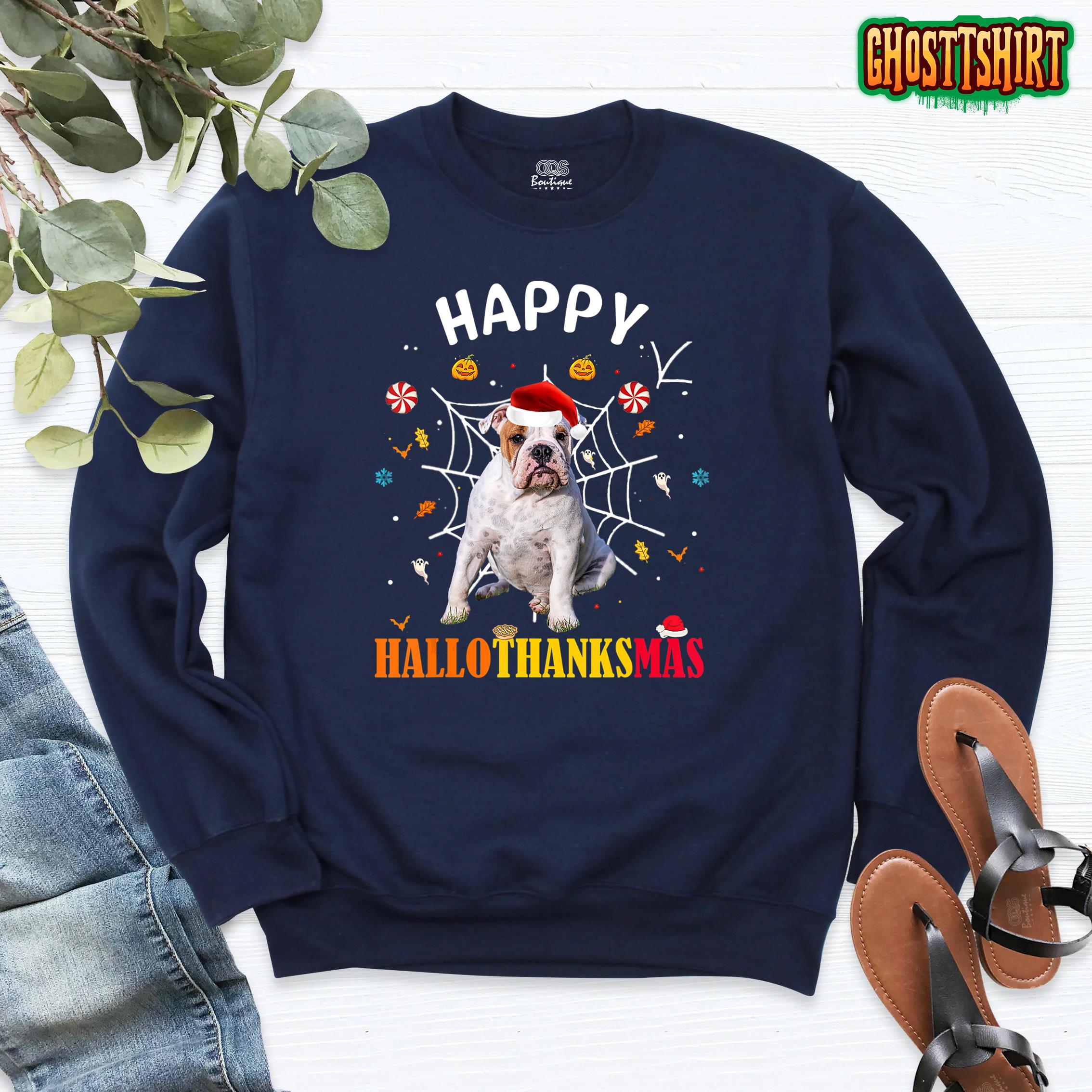 Bulldog Happy Hallothanksmas Halloween Thanksgiving Xmas Sweatshirt