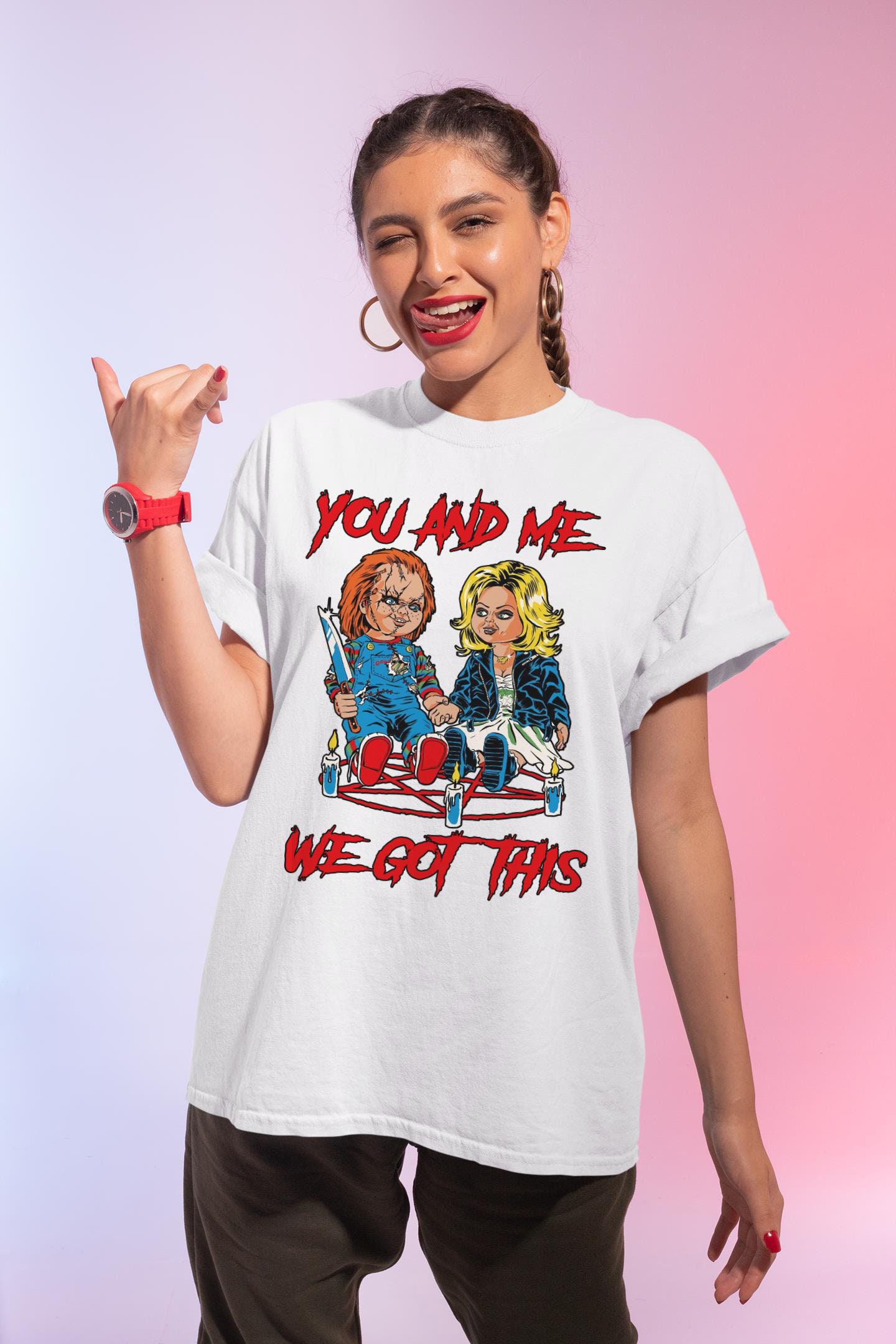 Chucky Tiffany You And Me We Got This T-Shirt