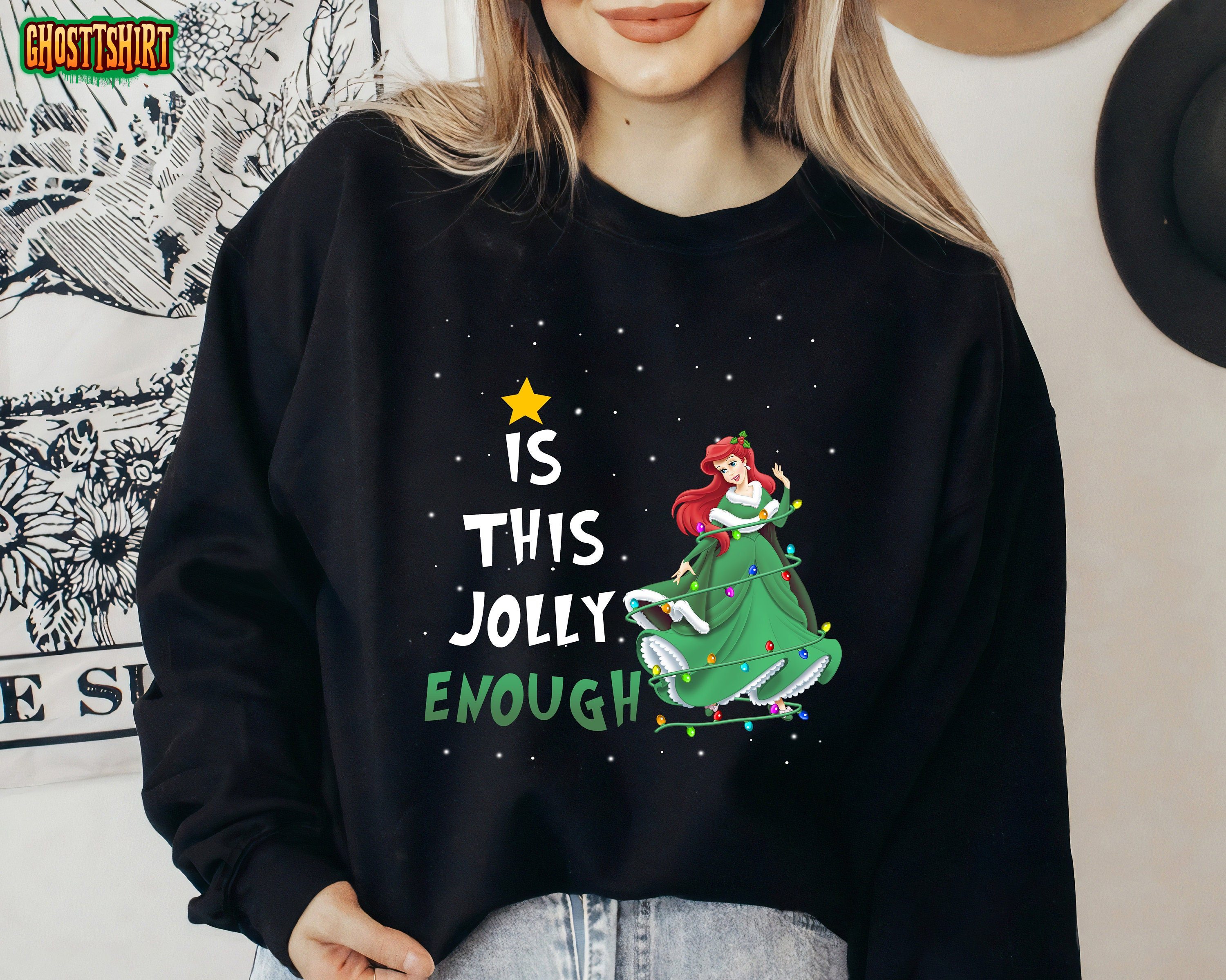 Is This Jolly Enough Ariel Princess Christmas Sweatshirt
