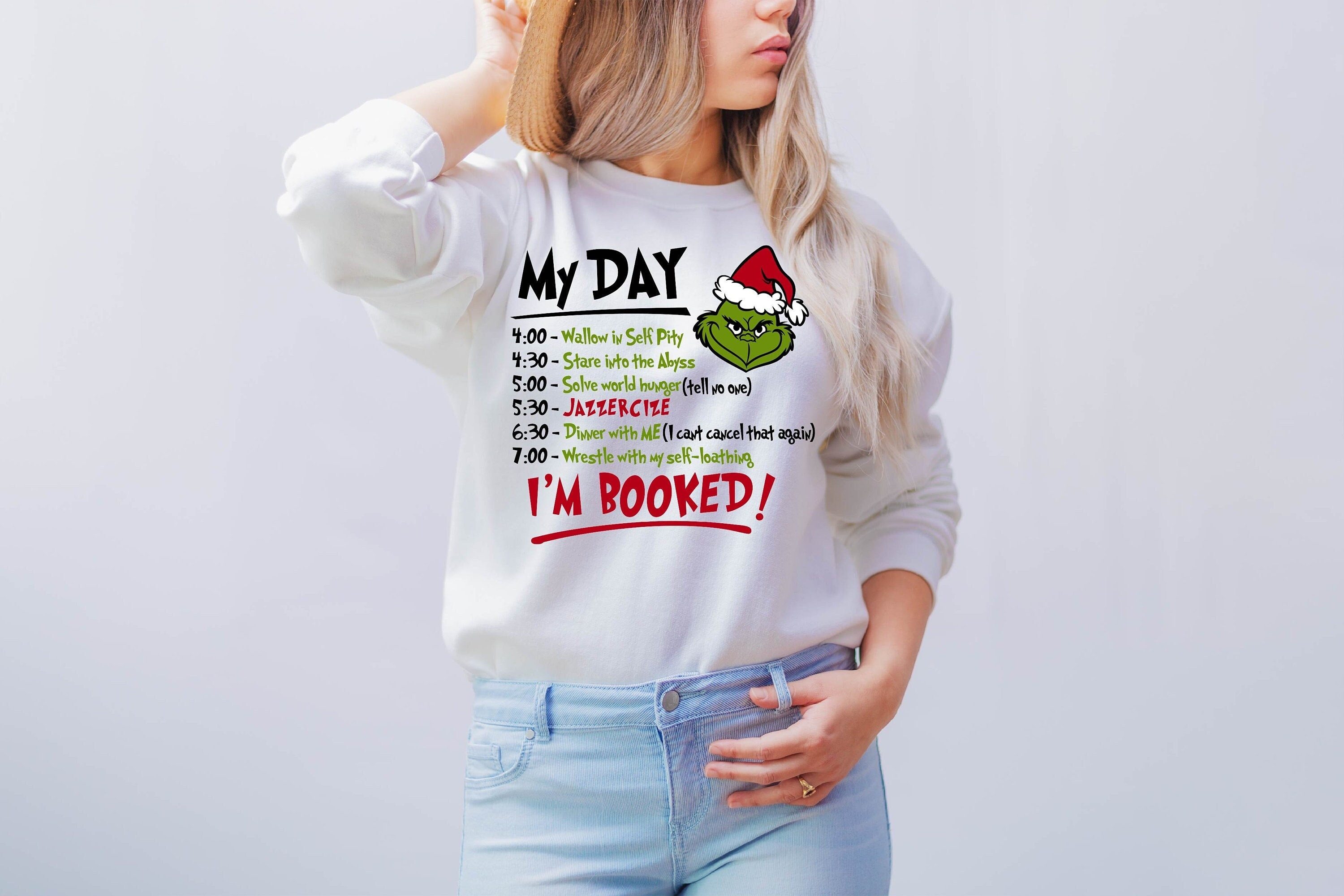 My Day I’m Booked Grinch Christmas Sweatshirt