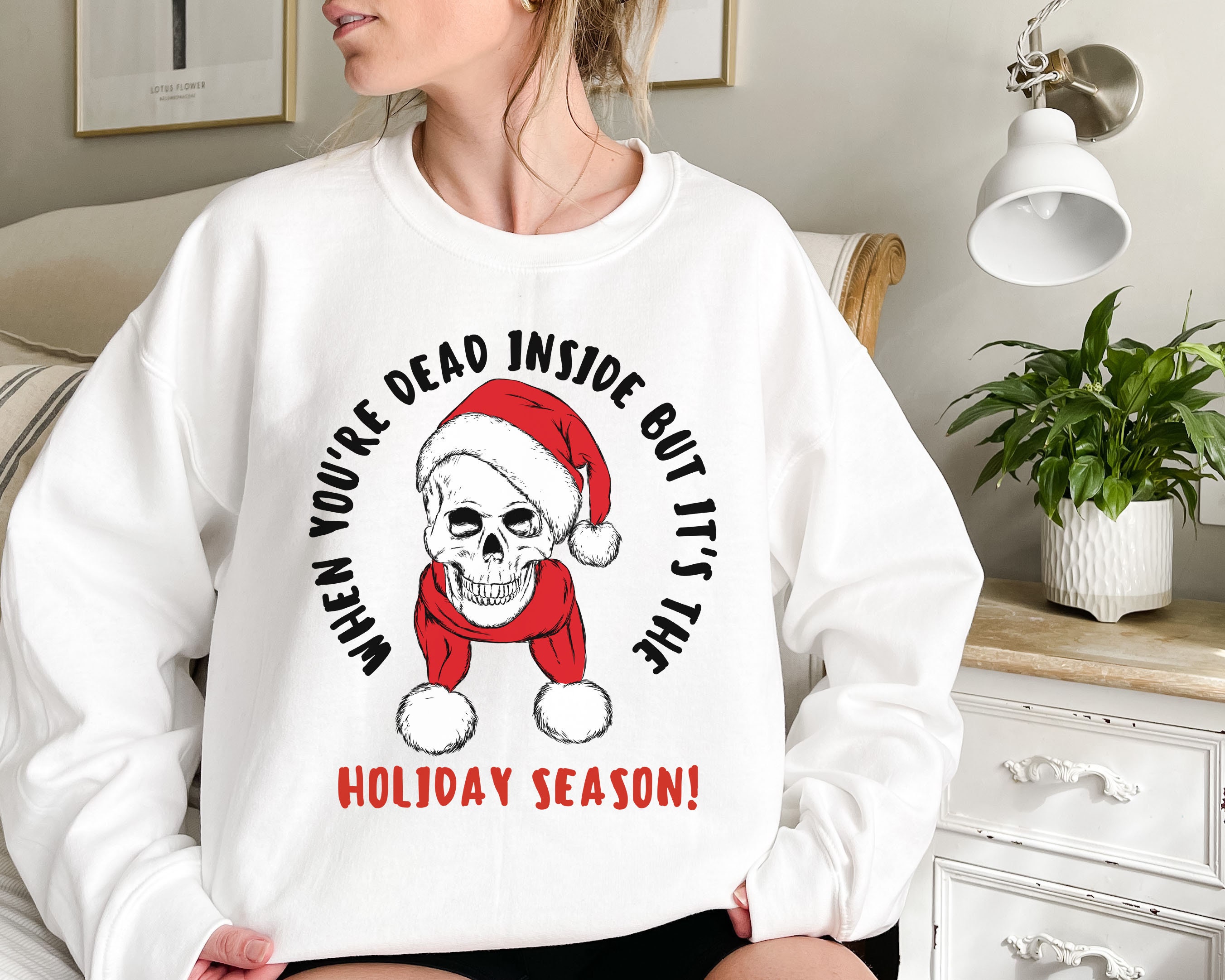 When You’re Dead Inside But It’s The Holiday Season Sweatshirt