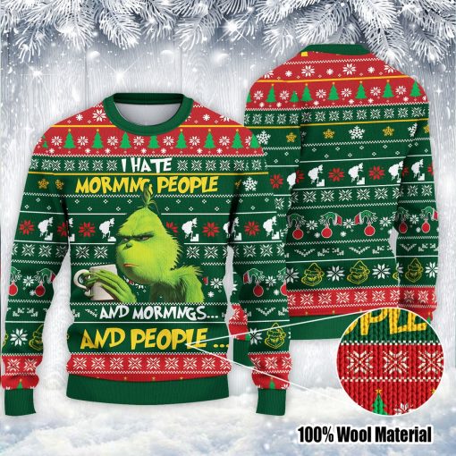 Grinch I Hate Morning People And Mornings And People Ugly Knitted Christmas Sweater