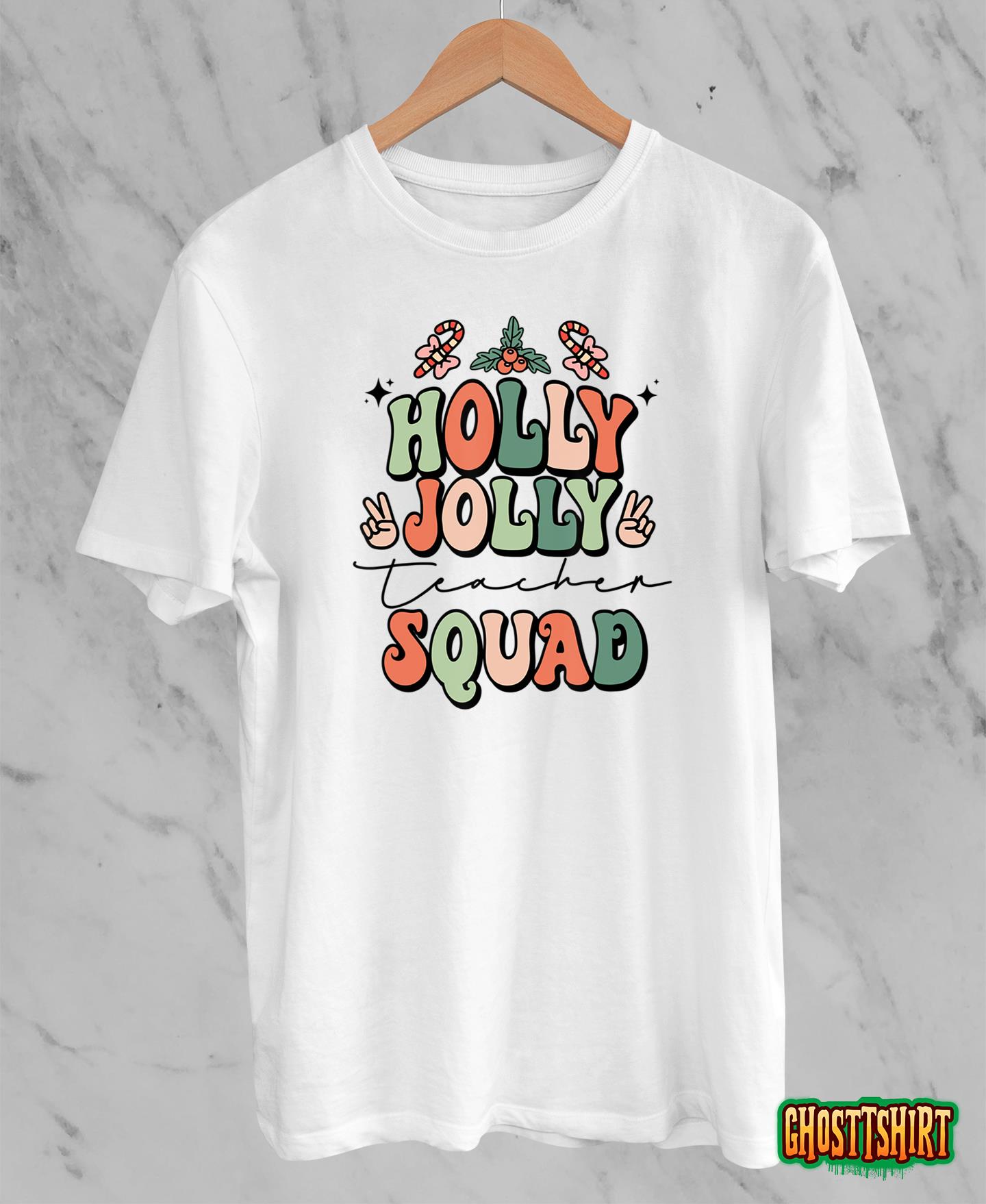 Holly Jollys Teacher Squad Christmas Funny Xmas 2022 T-Shirt