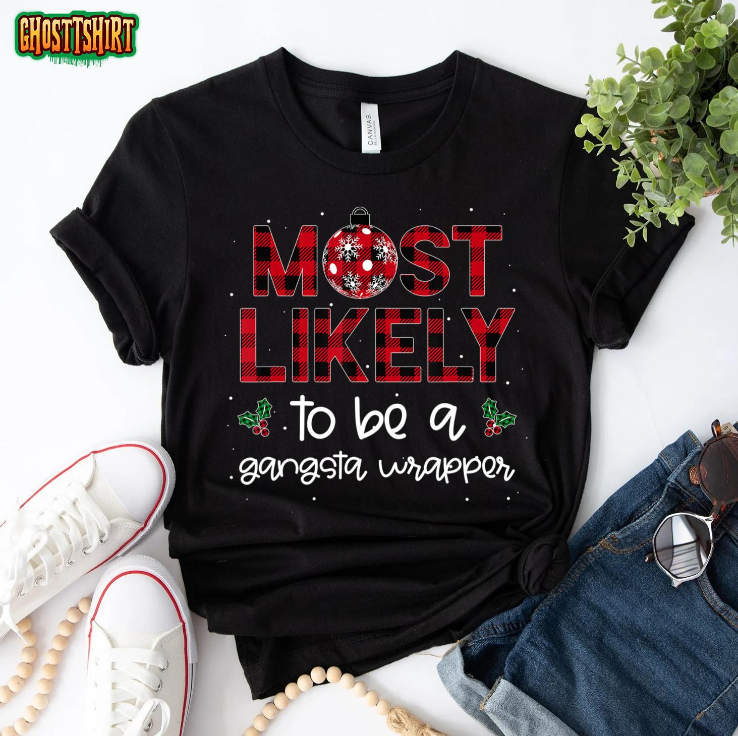 Most Likely To Be A Gangsta Wrapper Christmas Family Plaid T-Shirt