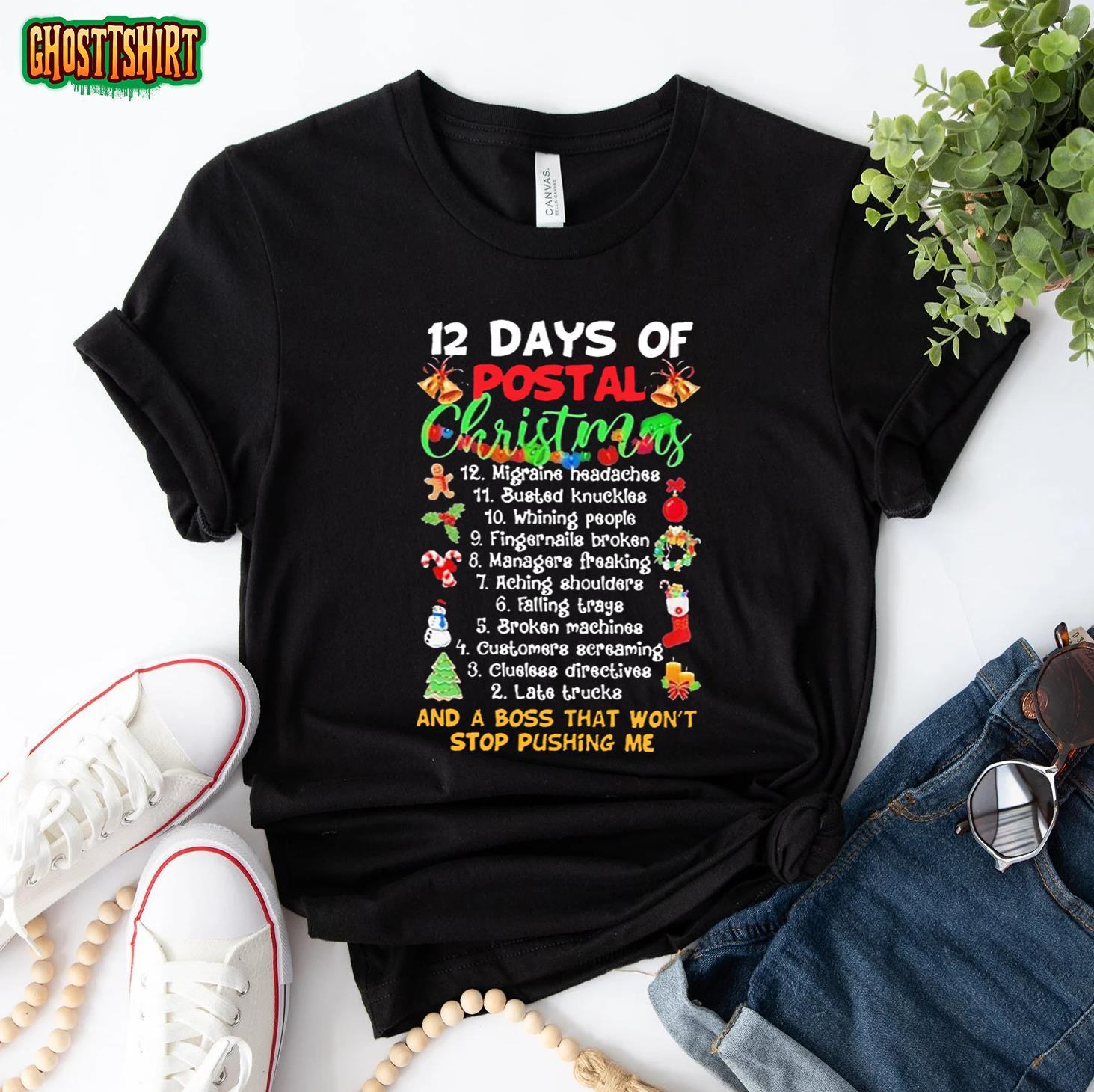 12 Days Of Postal Christmas And A Boss That Won’t Stop Pushing Me Unisex T-Shirt