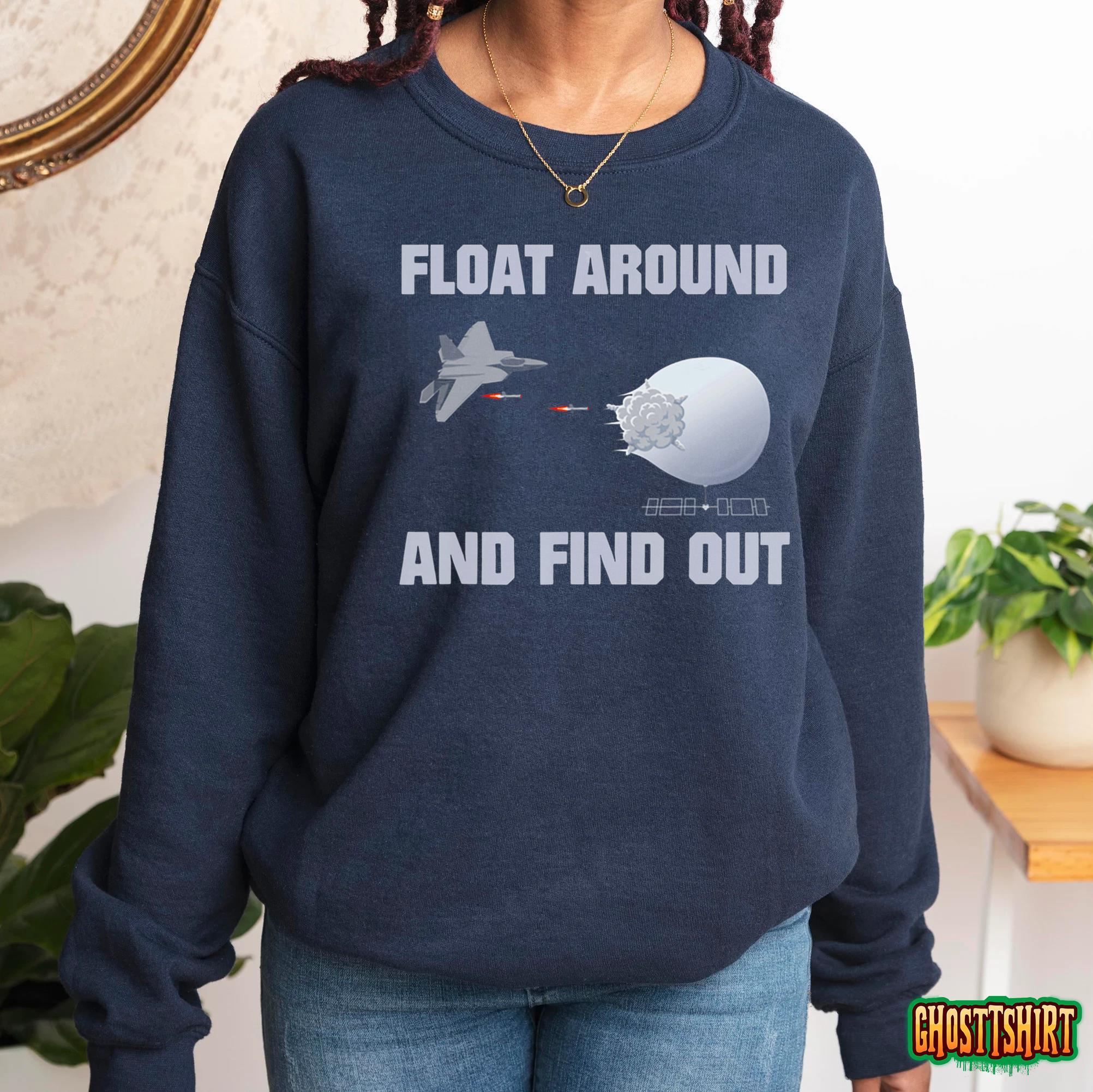 Float Around Find Out TShirt