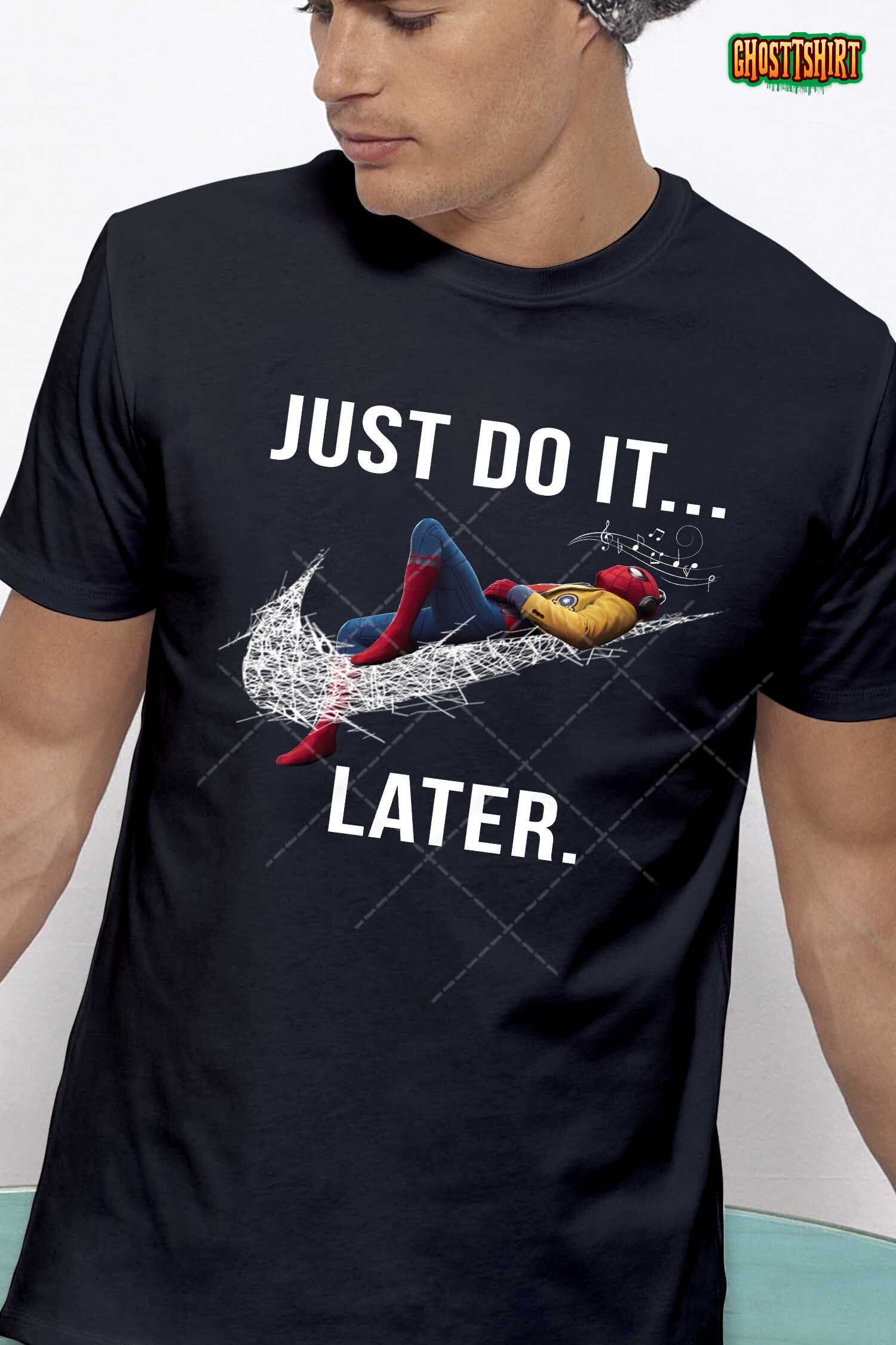 Funny Just Do It Later Music Spider-Man No Way Home Unisex T-Shirt