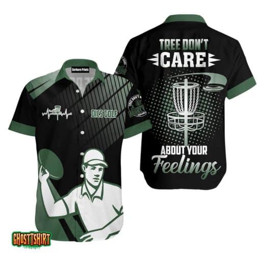 Disc Golf Tree Don’t Care About Your Feelings Aloha Hawaiian Shirt