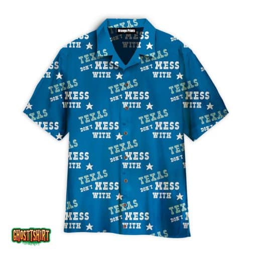 Don’t Mess With Texas On Blue Aloha Hawaiian Shirt