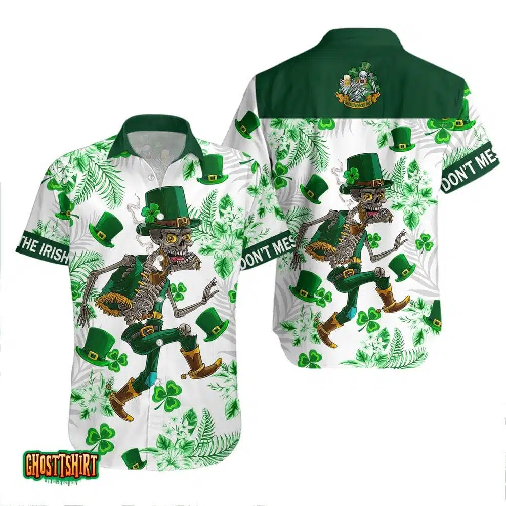 Dont Mess With The Irish St Patricks Day Aloha Hawaiian Shirt