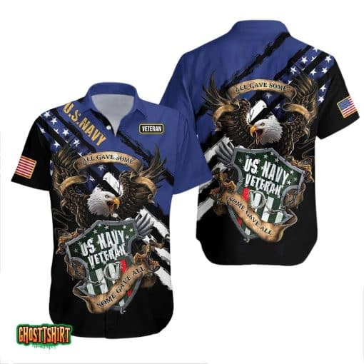 Eagle US Navy All Gave Some Some Gave All Veterans Aloha Hawaiian Shirt