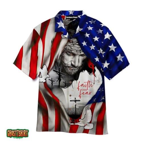 Faith Over Fear Jesus Under American Flag Aloha Hawaiian Shirt