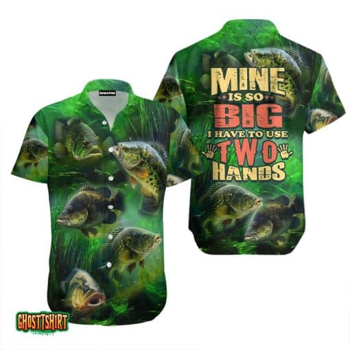 Fishing Mine’s So Big I Have To Use Two Hands Seaweed Pattern Aloha Hawaiian Shirt
