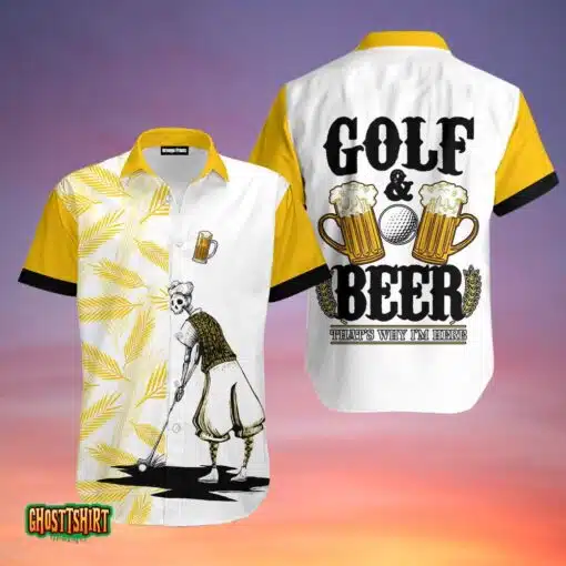 Golf And Beer That’s Why I’m Here Aloha Hawaii Shirt For Men Women