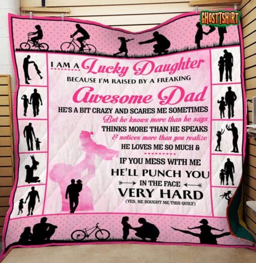 I Am A Lucky Daughter – Awesome Dad Quilt Blanket