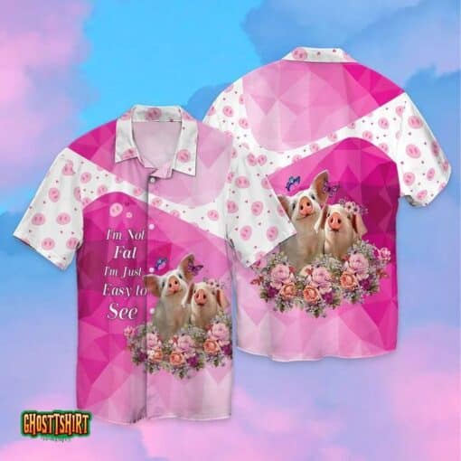 I’m Not Fat I’m Just Really Like Pigs Pink Aloha Hawaiian Shirt