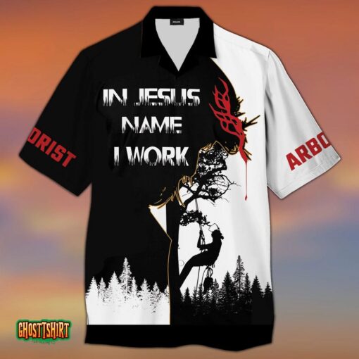 In Jesus Name I Work Arborist Aloha Hawaiian Shirt