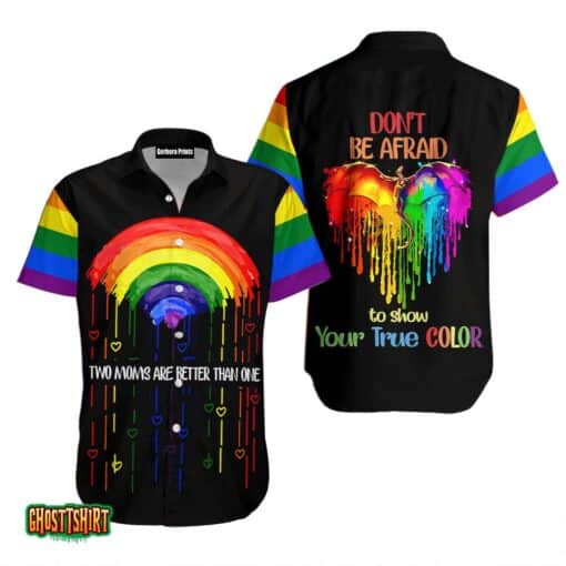 LGBT Rainbow Don’t Be Afraid To Show Your True Color Aloha Hawaiian Shirt