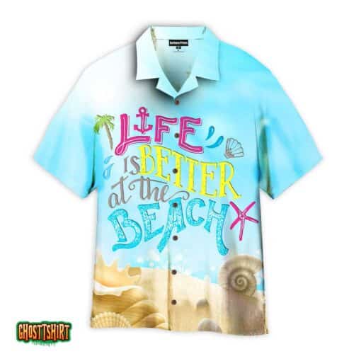 Life Is Better At The Beach Snail Shells On The Sand Aloha Hawaiian Shirt