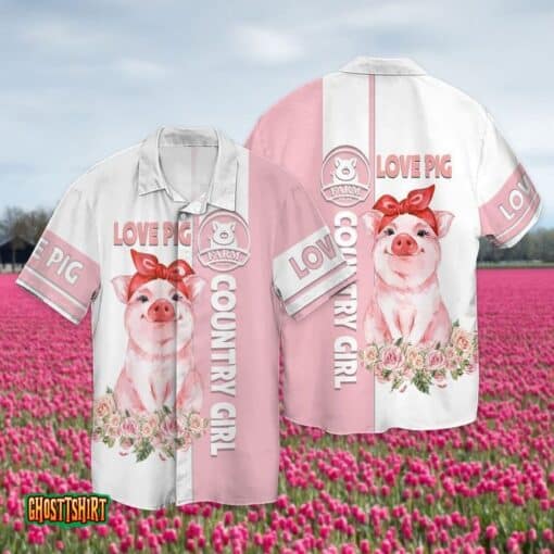 Love Pig Country Girl Pink Aloha Hawaiian Shirt