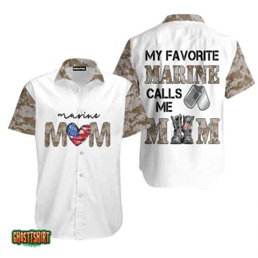 My Favorite Marine Calls Me Mom Aloha Hawaiian Shirt