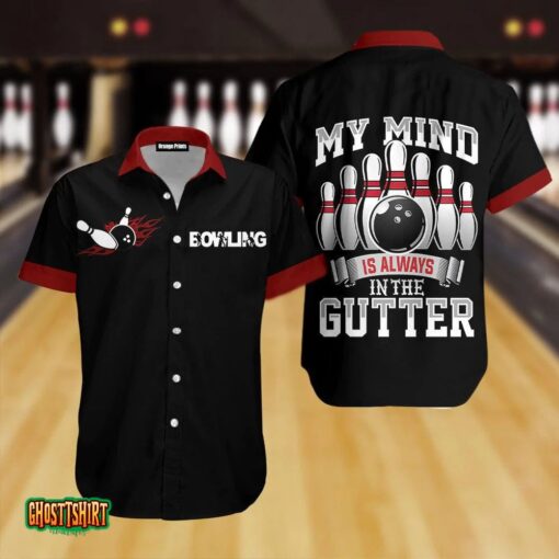 My Mind Is Always In The Gutter Bowling Aloha Hawaiian Shirt
