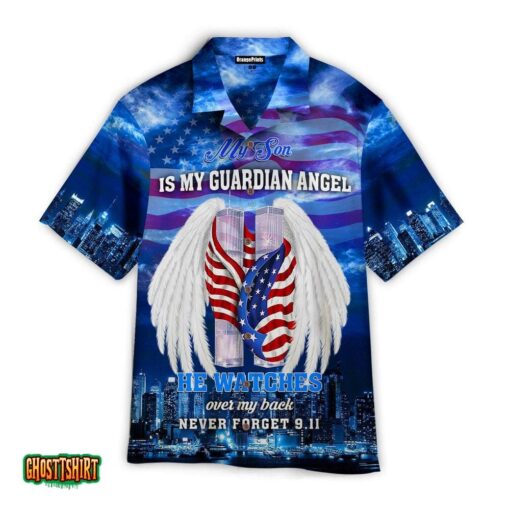 Patriot Day My Son Is My Guardian Angel September 11th Never Forget Aloha Hawaiian Shirt
