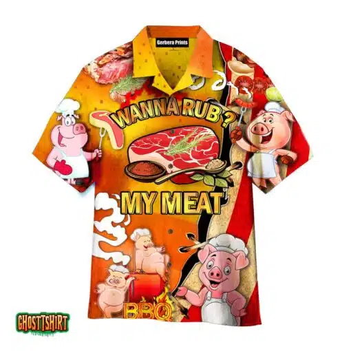 Pig Cute Wanna Rub My Meat Funny Barbecue Aloha Hawaiian Shirt