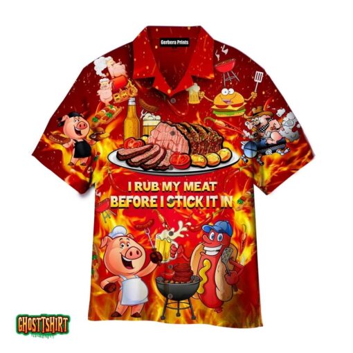 Rub My Meat Before I Stick It In Aloha Hawaiian Shirt