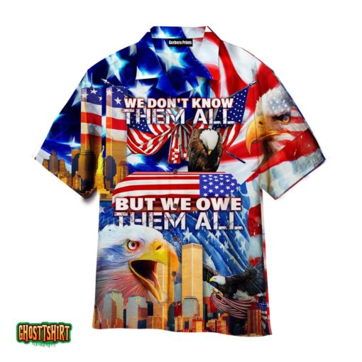 US Eagle We Don’t Know Them All Patriot Day Aloha Hawaiian Shirt