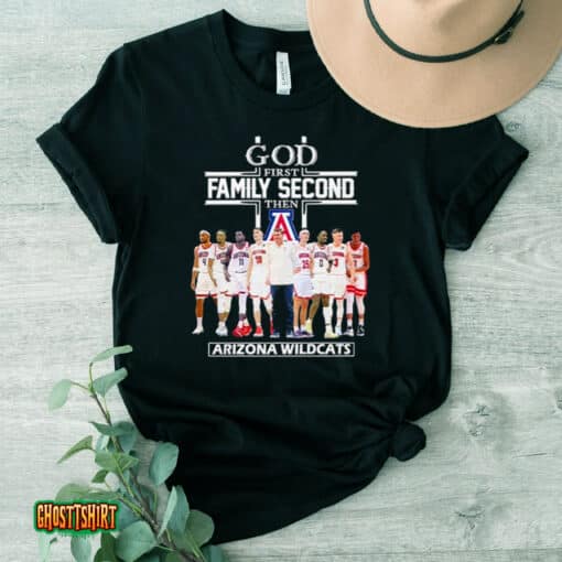 2023 God Family Second First Then Arizona Men’s Basketball Team Unisex T-Shirt