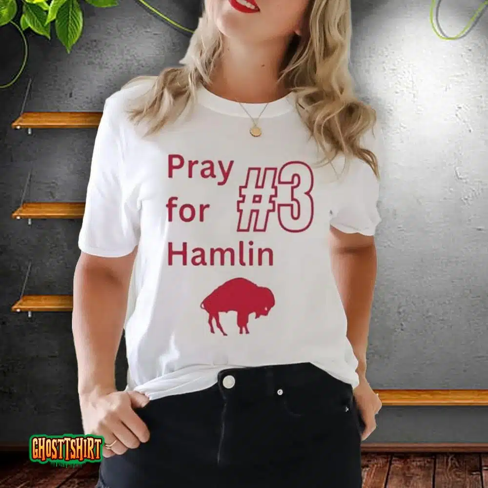 #3 Pray For Hamlin Buffalo Bills Unisex T-Shirt