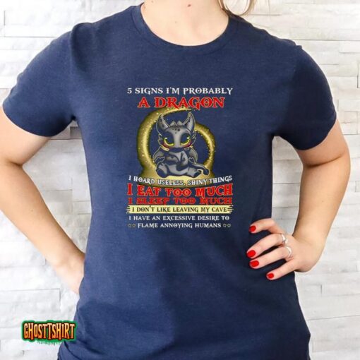 5 Signs I’m Probably A Dragon I Eat Too Much I Sleep Too Much Unisex T-Shirt