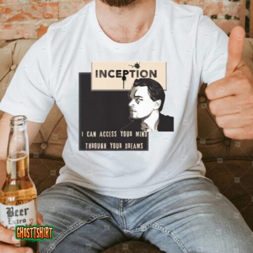 Acess Your Mind Di Caprio Inception Unisex T-Shirt