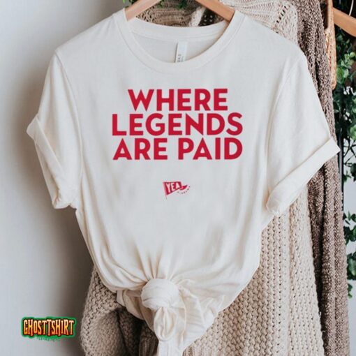 Alabama Where Legends Are Paid Unisex T-Shirt