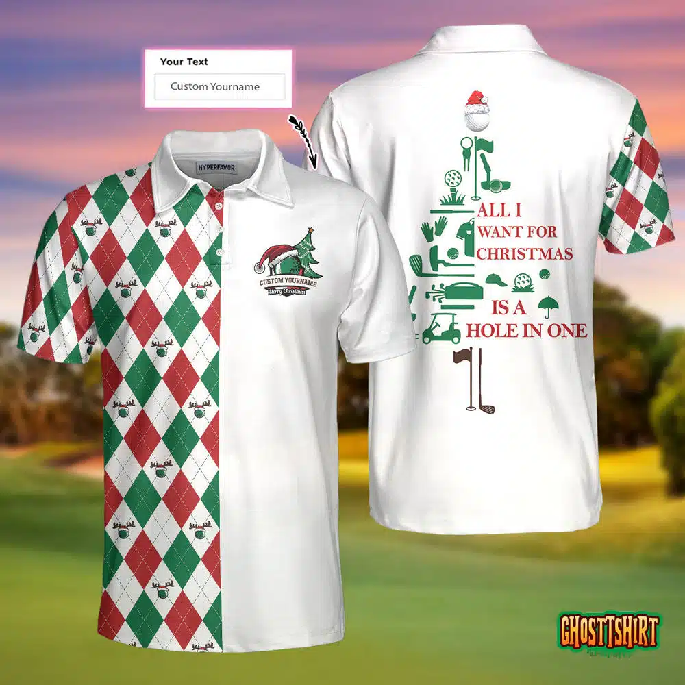 All I Want For Christmas Is A Hole In One Custom Polo Shirt