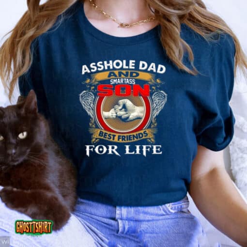 Asshle Dad And Smartass Son Best Friends For Life Father’s Day Unisex T-Shirt