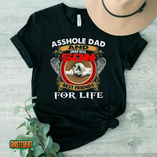 Asshle Dad And Smartass Son Best Friends For Life Father’s Day Unisex T-Shirt