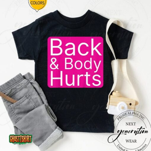 Back & Body Hurts Cute Funny Trendy Meme Unisex T-Shirt