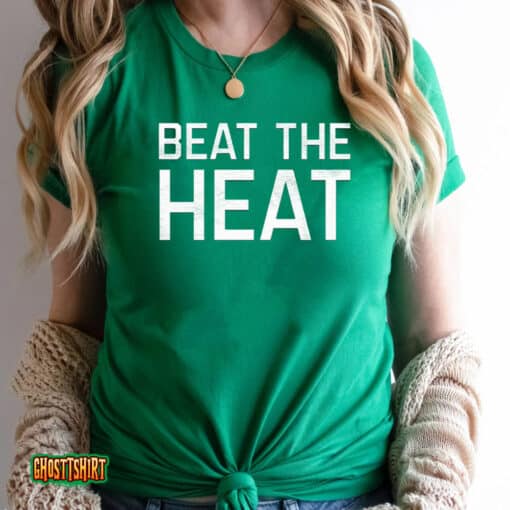Beat The Heat Unisex T-Shirt
