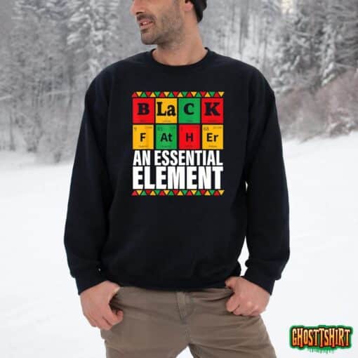 Black Father The Essential Element Father’s Day Funny Dad T-Shirt