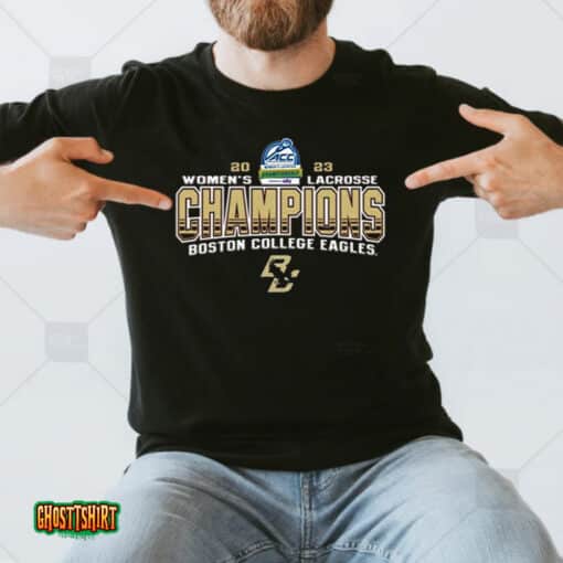 Boston College Eagles 2023 Acc Women’s Lacrosse Tournament Champions Unisex T-Shirt